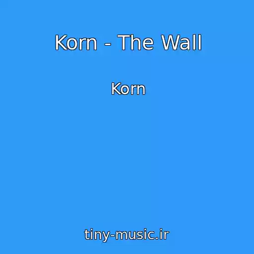 کاور آهنگ Korn - The Wall از Korn
