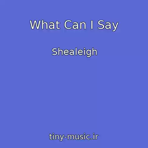 کاور آهنگ What Can I Say از Shealeigh