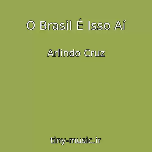 کاور آهنگ O Brasil É Isso Aí از Arlindo Cruz