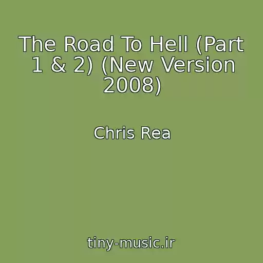 کاور آهنگ The Road To Hell (Part 1 & 2) (New Version 2008) از Chris Rea