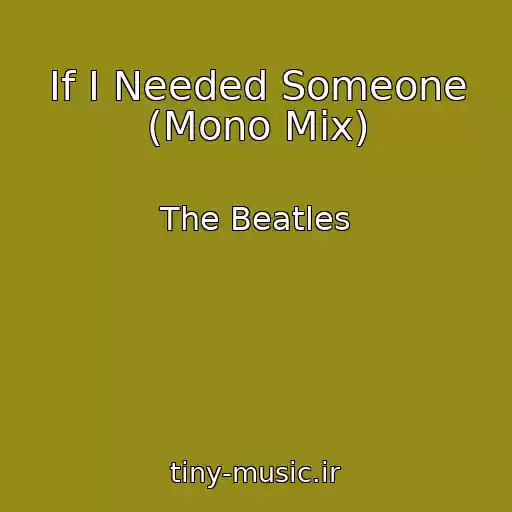 کاور آهنگ If I Needed Someone (Mono Mix) از The Beatles