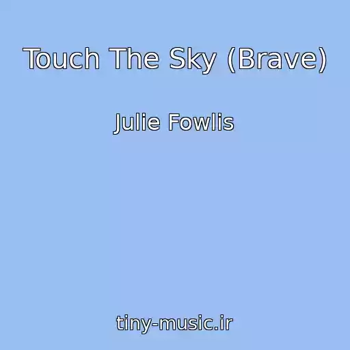 کاور آهنگ Touch The Sky (Brave) از Julie Fowlis