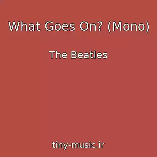 کاور آهنگ What Goes On? (Mono) از The Beatles