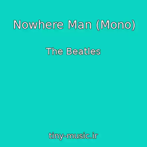 کاور آهنگ Nowhere Man (Mono) از The Beatles