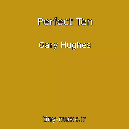 کاور آهنگ Perfect Ten از Gary Hughes