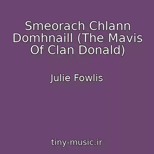 کاور آهنگ Smeorach Chlann Domhnaill (The Mavis Of Clan Donald) از Julie Fowlis