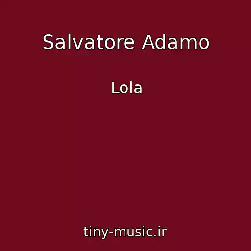 کاور آهنگ Salvatore Adamo از Lola