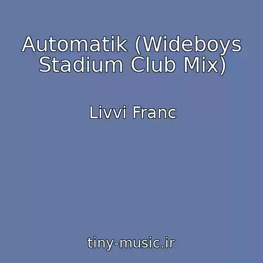 کاور آهنگ Automatik (Wideboys Stadium Club Mix) از Livvi Franc