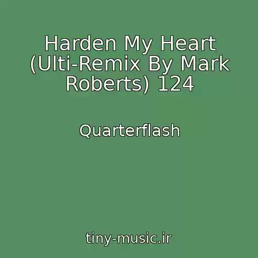کاور آهنگ Harden My Heart (Ulti-Remix By Mark Roberts) 124 از Quarterflash