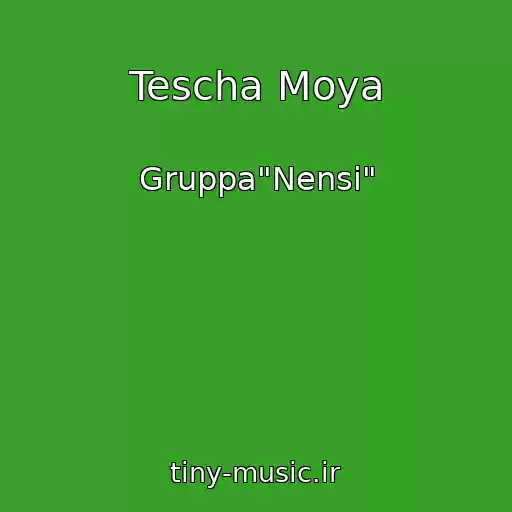 کاور آهنگ Tescha Moya از Gruppa"Nensi"