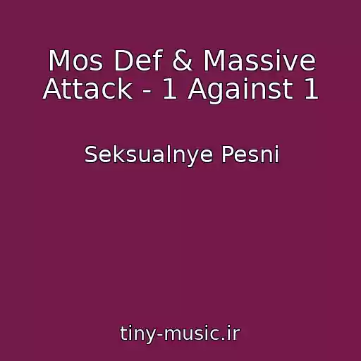 کاور آهنگ Mos Def & Massive Attack - 1 Against 1 از Seksualnye Pesni