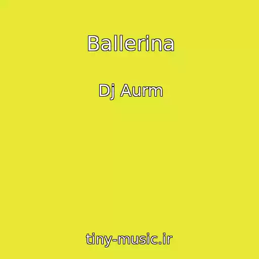 کاور آهنگ Ballerina از Dj Aurm