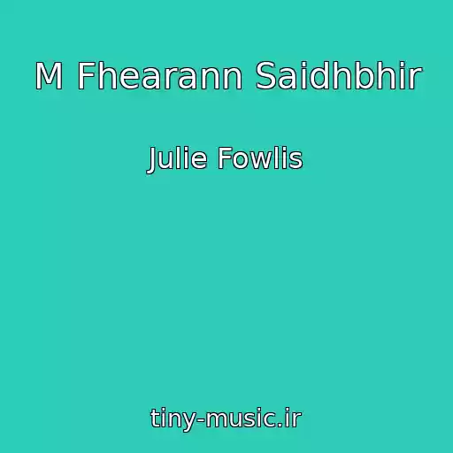 کاور آهنگ M Fhearann Saidhbhir از Julie Fowlis
