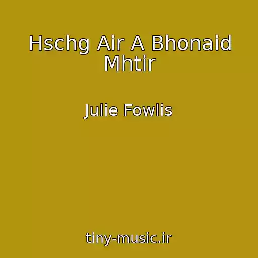 کاور آهنگ Hschg Air A Bhonaid Mhtir از Julie Fowlis