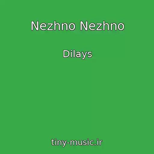 کاور آهنگ Nezhno Nezhno از Dilays