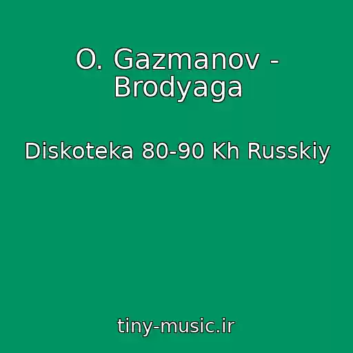 کاور آهنگ O. Gazmanov - Brodyaga از Diskoteka 80-90 Kh Russkiy