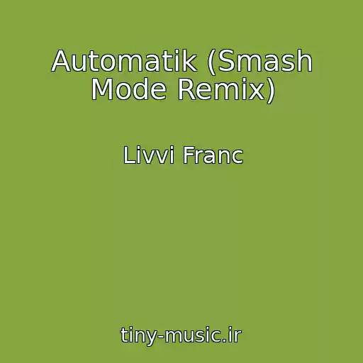 کاور آهنگ Automatik (Smash Mode Remix) از Livvi Franc