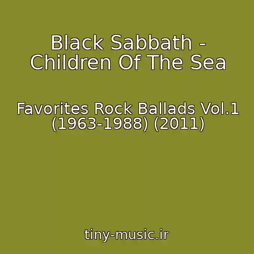 کاور آهنگ Black Sabbath - Children Of The Sea از Favorites Rock Ballads Vol.1 (1963-1988) (2011)
