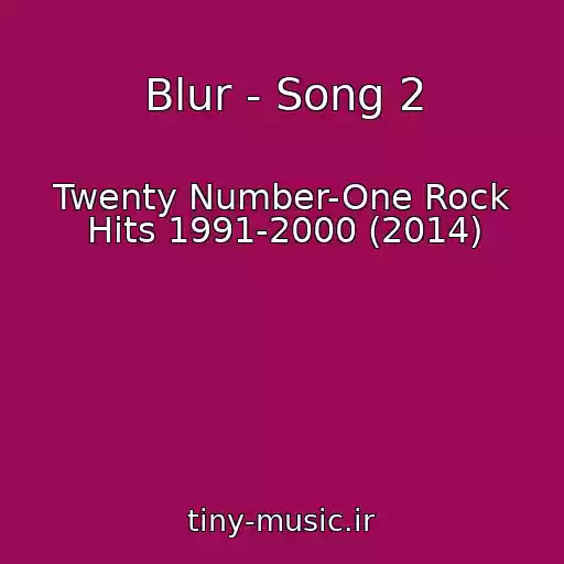 کاور آهنگ Blur - Song 2 از Twenty Number-One Rock Hits 1991-2000 (2014)