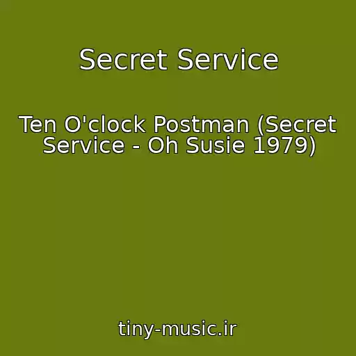 کاور آهنگ Secret Service از Ten O'clock Postman (Secret Service - Oh Susie 1979)