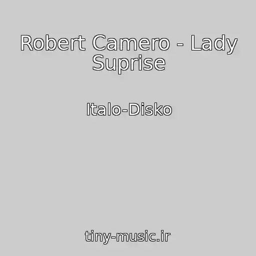 کاور آهنگ Robert Camero - Lady Suprise از Italo-Disko