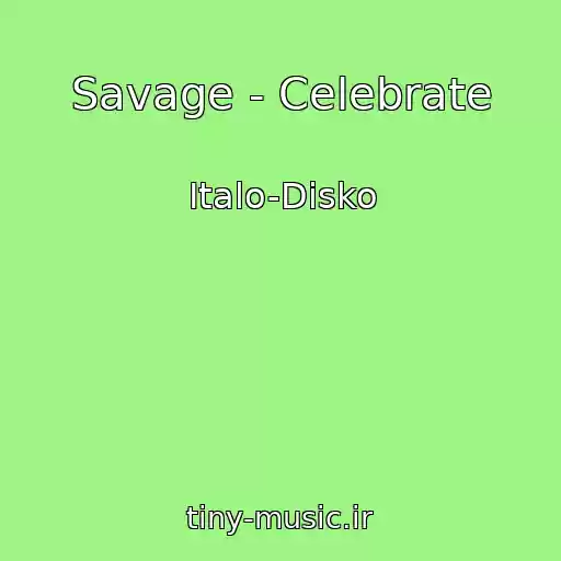 کاور آهنگ Savage - Celebrate از Italo-Disko
