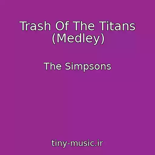 کاور آهنگ Trash Of The Titans (Medley) از The Simpsons