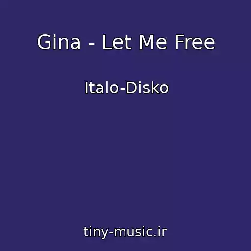 کاور آهنگ Gina - Let Me Free از Italo-Disko