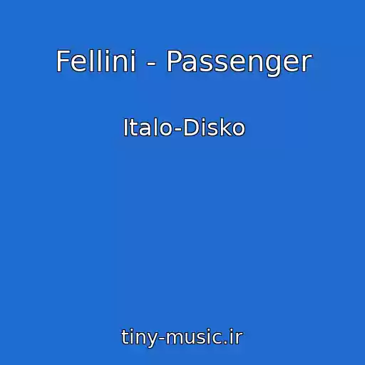 کاور آهنگ Fellini - Passenger از Italo-Disko