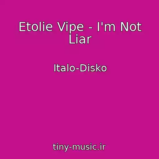 کاور آهنگ Etolie Vipe - I'm Not Liar از Italo-Disko