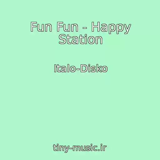کاور آهنگ Fun Fun - Happy Station از Italo-Disko
