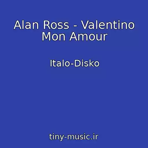 کاور آهنگ Alan Ross - Valentino Mon Amour از Italo-Disko