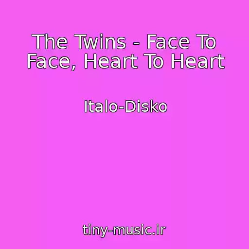 کاور آهنگ The Twins - Face To Face, Heart To Heart از Italo-Disko