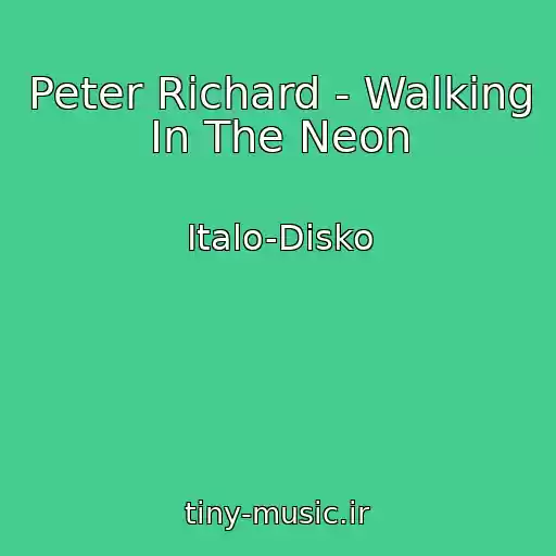 کاور آهنگ Peter Richard - Walking In The Neon از Italo-Disko