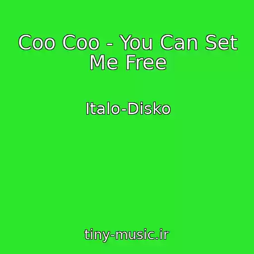 کاور آهنگ Coo Coo - You Can Set Me Free از Italo-Disko