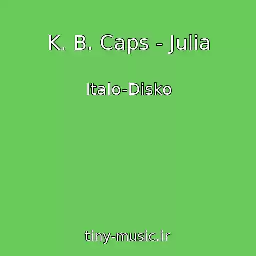 کاور آهنگ K. B. Caps - Julia از Italo-Disko
