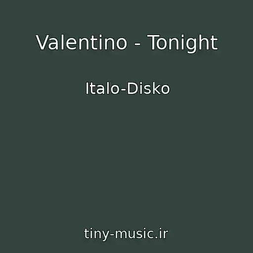 کاور آهنگ Valentino - Tonight از Italo-Disko