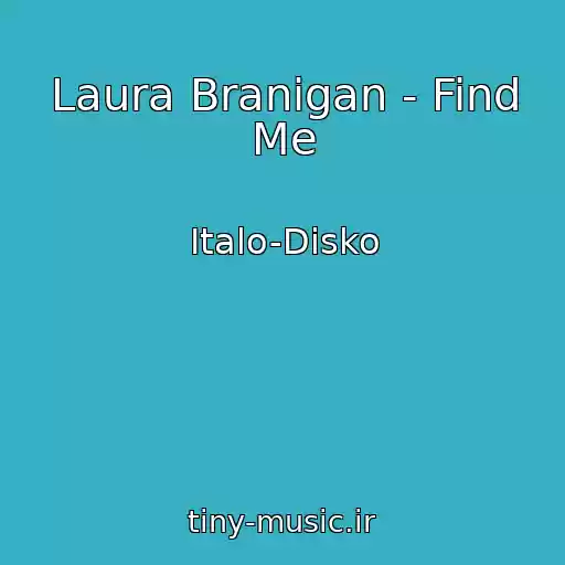 کاور آهنگ Laura Branigan - Find Me از Italo-Disko