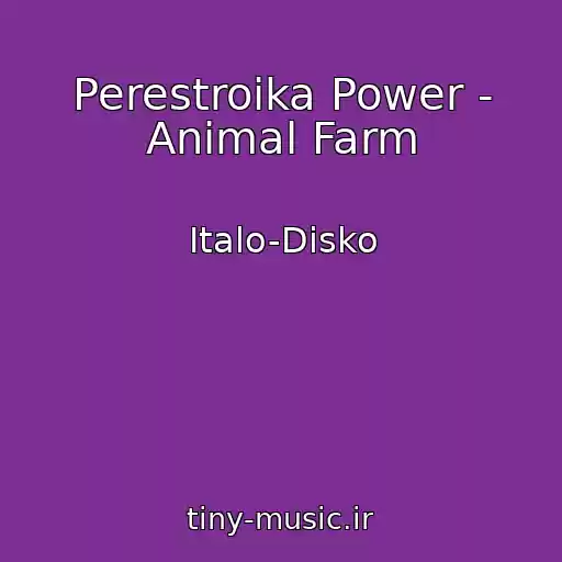 کاور آهنگ Perestroika Power - Animal Farm از Italo-Disko