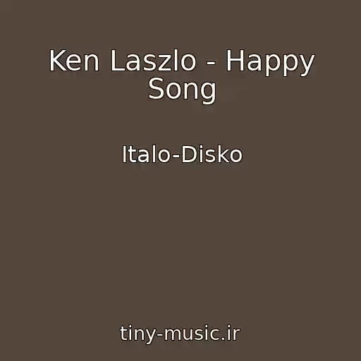 کاور آهنگ Ken Laszlo - Happy Song از Italo-Disko