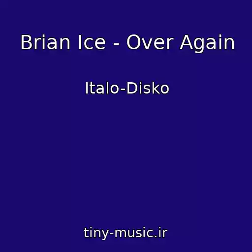 کاور آهنگ Brian Ice - Over Again از Italo-Disko