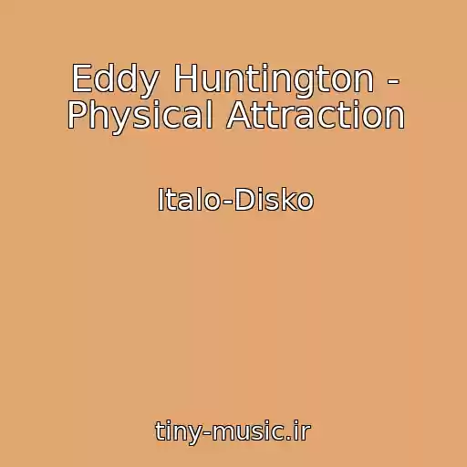 کاور آهنگ Eddy Huntington - Physical Attraction از Italo-Disko