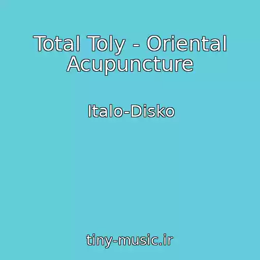 کاور آهنگ Total Toly - Oriental Acupuncture از Italo-Disko