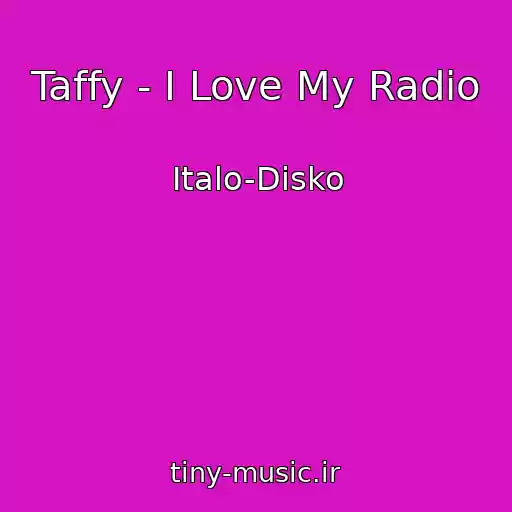کاور آهنگ Taffy - I Love My Radio از Italo-Disko