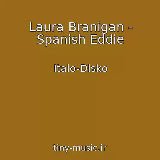 کاور آهنگ Laura Branigan - Spanish Eddie از Italo-Disko