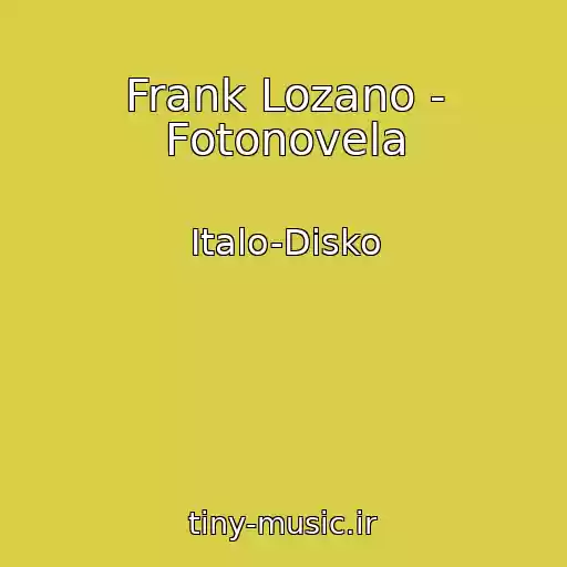 کاور آهنگ Frank Lozano - Fotonovela از Italo-Disko