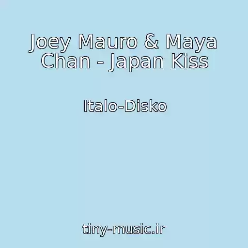 کاور آهنگ Joey Mauro & Maya Chan - Japan Kiss از Italo-Disko