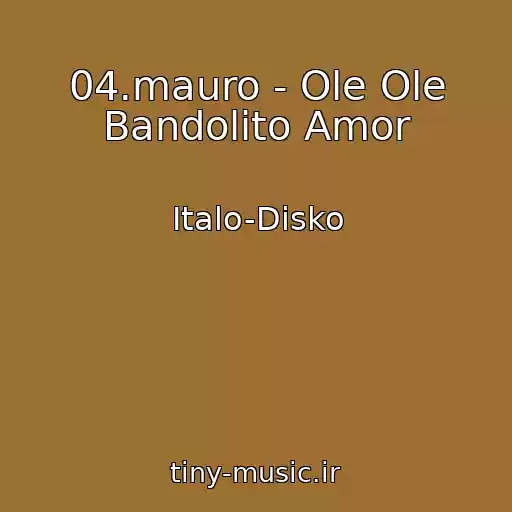 کاور آهنگ 04.mauro - Ole Ole Bandolito Amor از Italo-Disko