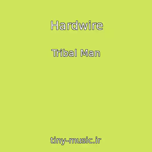کاور آهنگ Hardwire از Tribal Man
