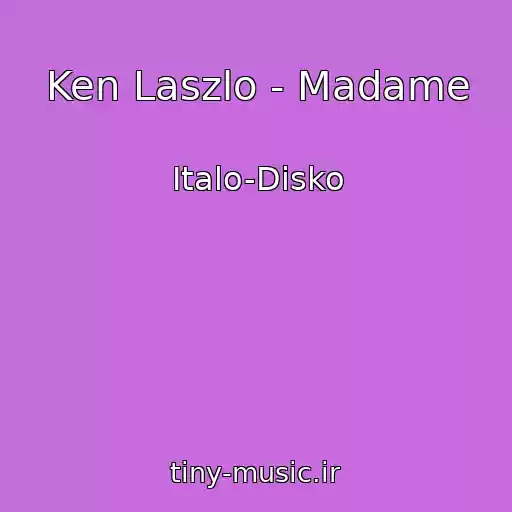 کاور آهنگ Ken Laszlo - Madame از Italo-Disko